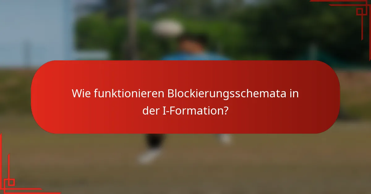 Wie funktionieren Blockierungsschemata in der I-Formation?